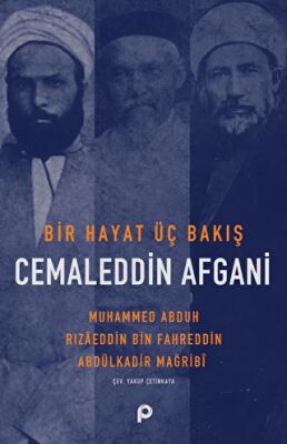 Bir Hayat Üç Bakış Cemaleddin Afgani - 1