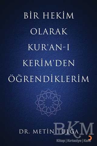 Bir Hekim Olarak Kur’an-ı Kerim`den Öğrendiklerim - Cinius Yayınları