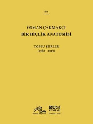Bir Hiçlik Anatomisi - Toplu Şiirler 1982-2019 - 1