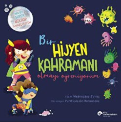 Bir Hijyen Kahramanı Olmayı Öğreniyorum - Koç Üniversitesi Yayınları