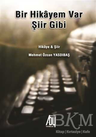 Bir Hikayem Var Şiir Gibi - Baygenç Yayıncılık