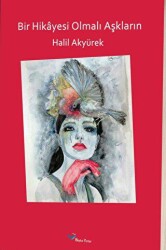 Bir Hikayesi Olmalı Aşkların - Başka Yerler Yayınları