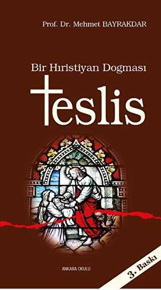 Bir Hıristiyan Dogması Teslis - Ankara Okulu Yayınları