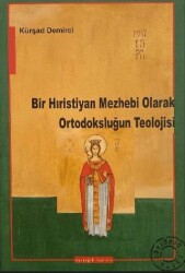 Bir Hıristiyan Mezhebi Olarak Ortodoksluğun Teolojisi - Ayışığı Kitapları