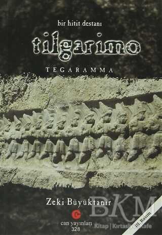 Bir Hitit Destanı : Tilgarimo - Tegaramma - Can Yayınları (Ali Adil Atalay)