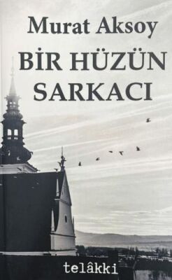 Bir Hüzün Sarkacı - 1