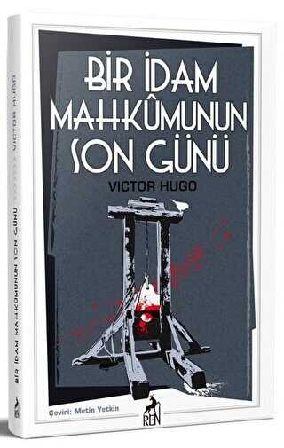 Bir İdam Mahkumunun Son Günü - Ren Kitap