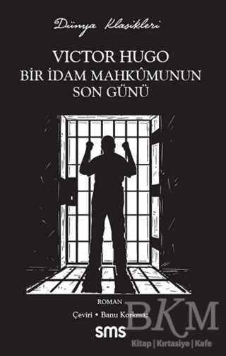 Bir İdam Mahkumunun Son Günü - Sms Yayınları