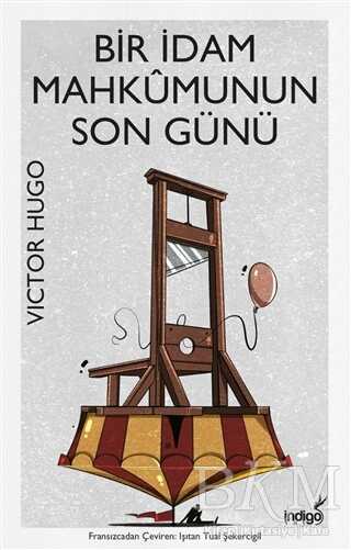 Bir İdam Mahkumunun Son Günü - İndigo Kitap