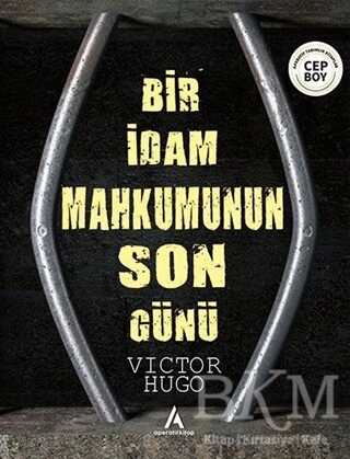 Bir İdam Mahkumunun Son Günü - Aperatif Kitap Yayınları