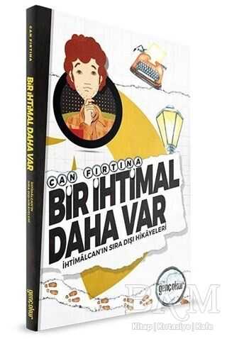 BİR İHTİMAL DAHA VAR - Gençokur Yayınları