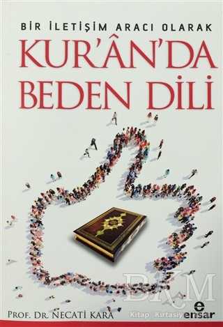 Bir İletişim Aracı Olarak Kur`an`da Beden Dili - Ensar Neşriyat