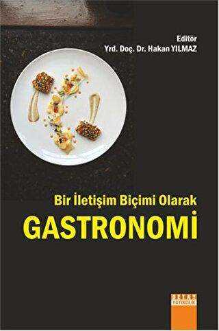 Bir İletişim Biçimi Olarak Gastronomi - Detay Yayıncılık