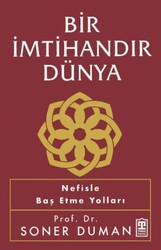 Bir İmtihandır Dünya - Timaş İnanç