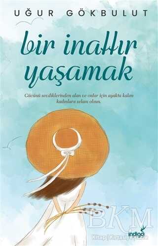 Bir İnattır Yaşamak - İndigo Kitap