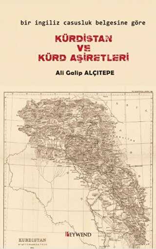 Bir İngiliz Casusluk Belgesine Göre Kürdistan ve Kürd Aşiretleri