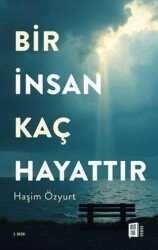 Bir İnsan Kaç Hayattır - Mona Kitap