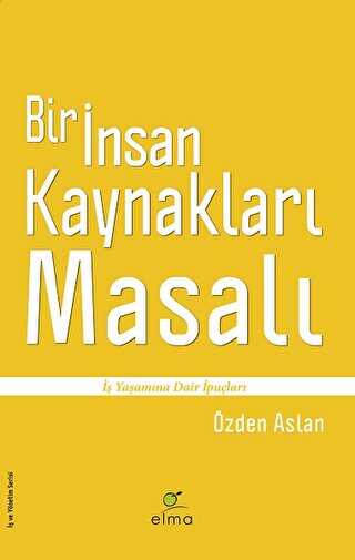 Bir İnsan Kaynakları Masalı - ELMA Yayınevi