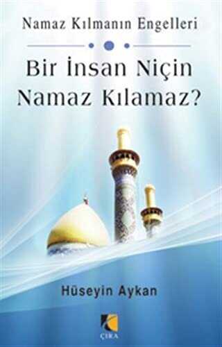 Bir İnsan Niçin Namaz Kılamaz? - 1