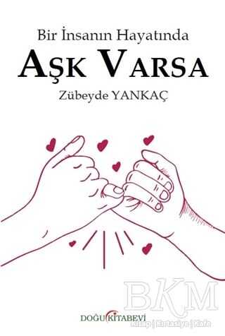 Bir İnsanın Hayatında Aşk Varsa - Doğu Kitabevi