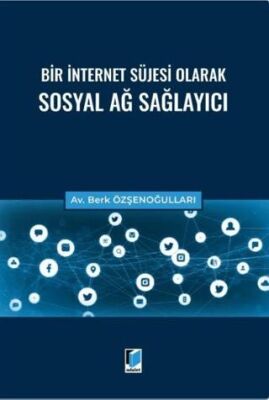 Bir İnternet Süjesi Olarak Sosyal Ağ Sağlayıcı - 1