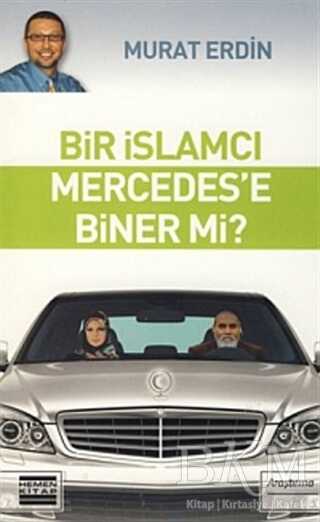 Bir İslamcı Mercedes’e Biner mi?
