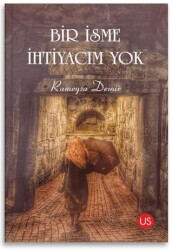 Bir İsme İhtiyacım Yok - US Yayınları