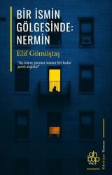 Bir İsmin Gölgesinde: Nermin - Ahbap Kitap