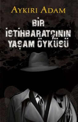 Bir İstihbaratçının Yaşam Öyküsü - 1