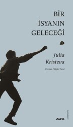 Bir İsyanın Geleceği - Alfa Yayınları