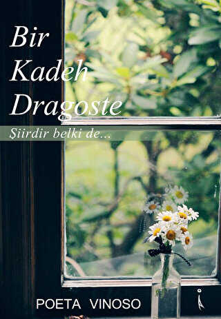 Bir Kadeh Dragoste Şiirdir Belki De... - İkinci Adam Yayınları