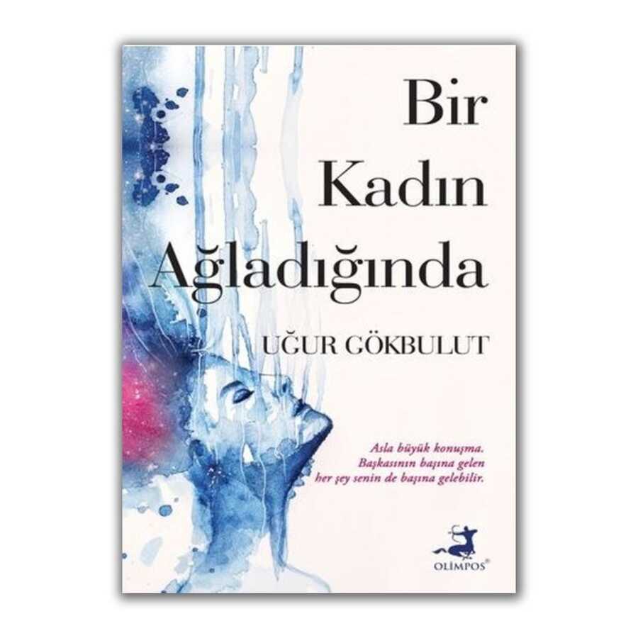 Bir Kadın Ağladığında - Olimpos Yayınları