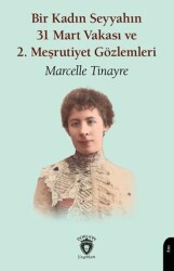 Bir Kadın Seyyahın 31 Mart Vakası ve 2. Meşrutiyet Gözlemleri - Dorlion Yayınları