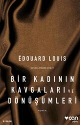 Bir Kadının Kavgaları ve Dönüşümleri - Can Yayınları