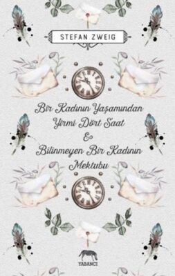 Bir Kadının Yas¸amından Yirmi Dört Saat - Bilinmeyen Bir Kadının Mektubu kapağı