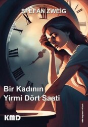Bir Kadının Yirmi Dört Saati - KMD Yayınları
