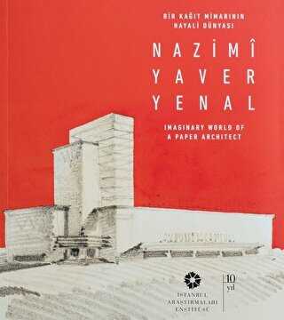 Bir Kağıt Mimarının Hayali Dünyası: Nazimi Yaver Yenal