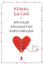 Bir Kalbi Kırılmaktan Koruyabilsem - Kapı Yayınları