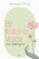 Bir Kalbiniz Vardır Onu Hatırlayınız - Türkiye Diyanet Vakfı Yayınları