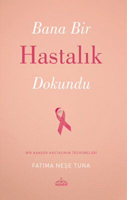 Bana Bir Hastalık Dokundu - 1