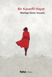 Bir Karanfil Hayat - Yakın Kitabevi