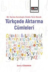 Bir Karma Kuruluşlu Cümle Türü Olarak Türkçede Aktarma Cümleleri - Eğitim Yayınevi - Bilimsel Eserler