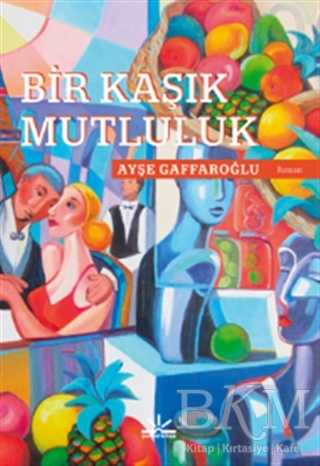 Bir Kaşık Mutluluk - Potkal Kitap Yayınları