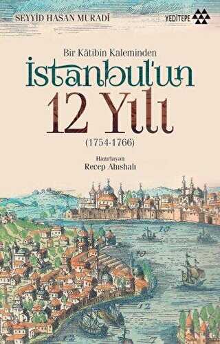 Bir Katibin Kaleminden İstanbul`un 12 Yılı