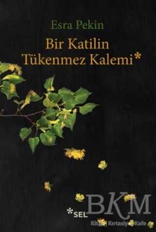 Bir Katilin Tükenmez Kalemi - Sel Yayıncılık