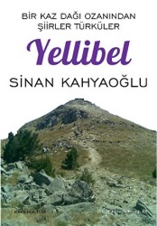 Bir Kaz Dağı Ozanından Şiirler Türküler - Yellibel - Kafe Kültür Yayıncılık