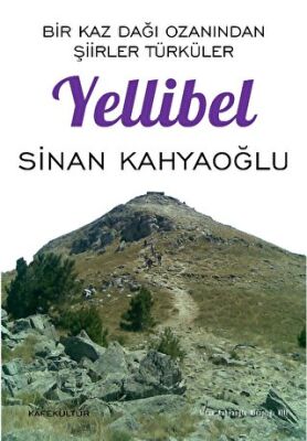 Bir Kaz Dağı Ozanından Şiirler Türküler - Yellibel - 1