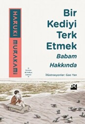 Bir Kediyi Terk Etmek - Babam Hakkında - Doğan Kitap