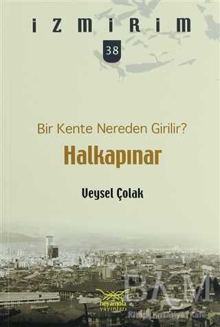 Bir Kente Nereden Girilir? Halkapınar - Heyamola Yayınları