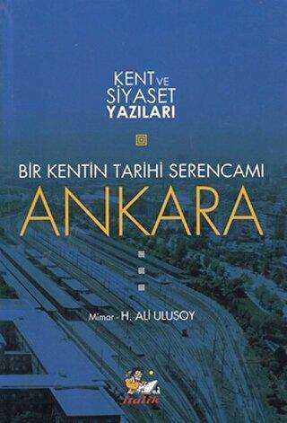 Bir Kentin Tarihi Serencamı Ankara - İtalik Yayınevi